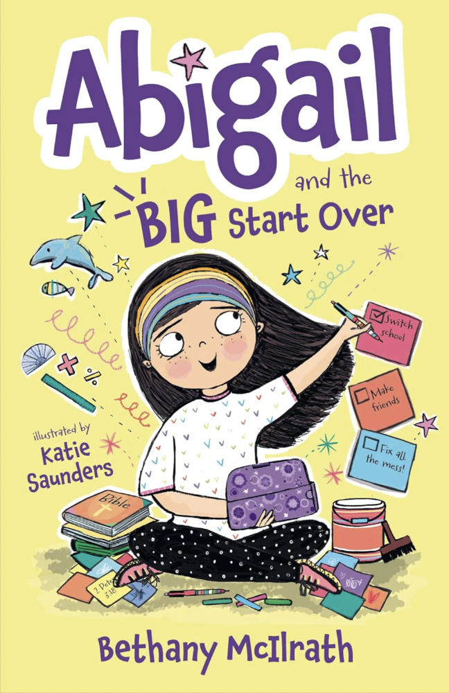 Abigail and the Big Start Over: Switch Schools. Make Friends. Fix All the Mess! (Abigail)